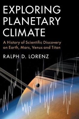 Exploring Planetary Climate - Ralph D. Lorenz