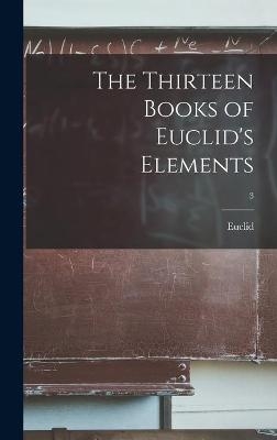 The Thirteen Books of Euclid's Elements; 3 - 