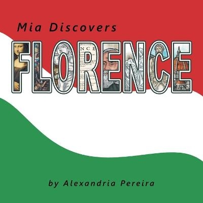 Mia Discovers Florence - Alexandria Pereira