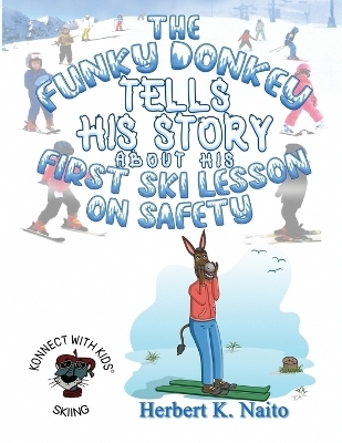 The Funky Donkey Tells His Story About His First Ski Lesson - Herbert K Naito