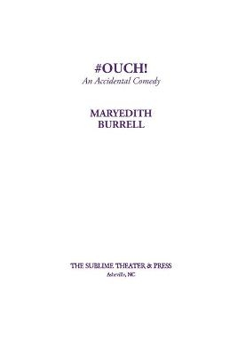 #OUCH! (An Accidental Comedy) - Maryedith Burrell