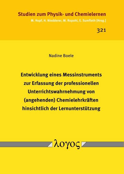 Entwicklung eines Messinstruments zur Erfassung der professionellen Unterrichtswahrnehmung von (angehenden) Chemielehrkräften hinsichtlich der Lernunterstützung - Nadine Boele