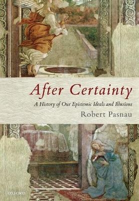 After Certainty - Robert Pasnau