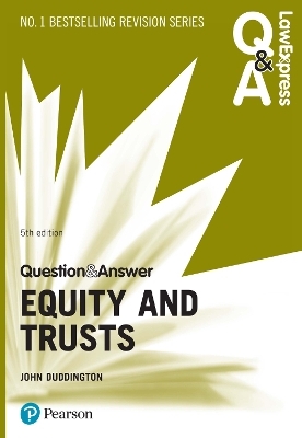 Law Express Question and Answer: Equity and Trusts, 5th edition - John Duddington