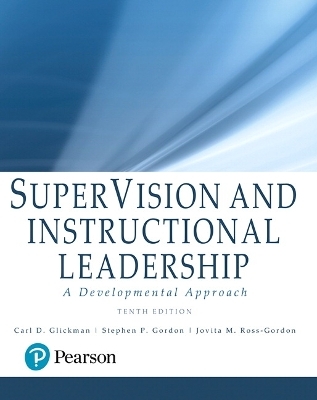 SuperVision and Instructional Leadership - Carl Glickman, Stephen Gordon, Jovita Ross-Gordon