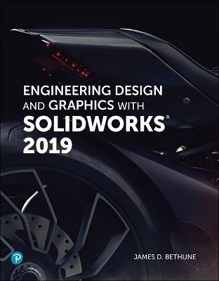 Engineering Design and Graphics with SolidWorks 2019 - James Bethune