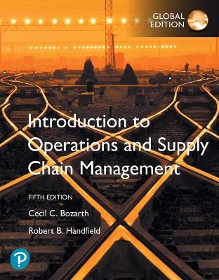 Introduction to Operations and Supply Chain Management, Global Edition - Cecil Bozarth, Robert Handfield