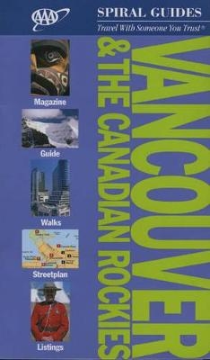 Vancouver & Canadian Rockies Spiral Guide -  AAA Publishing