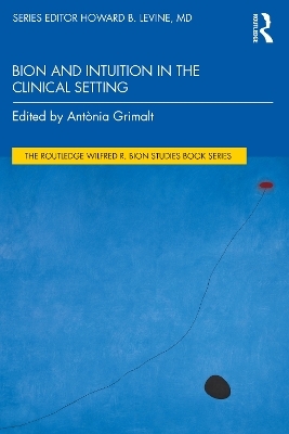 Bion and Intuition in the Clinical Setting - 