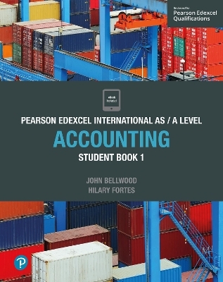 Pearson Edexcel International AS/A Level Accounting Student Book 1 - John Bellwood, Hilary Fortes