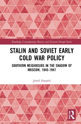 Stalin’s Early Cold War Foreign Policy - Jamil Hasanli