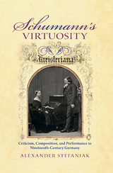 Schumann's Virtuosity -  ALEXANDER STEFANIAK