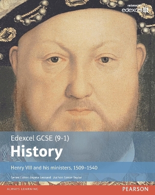 Edexcel GCSE (9-1) History Henry VIII and his ministers, 1509–1540 Student Book - Simon Taylor