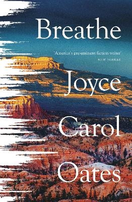 Breathe - Joyce Carol Oates