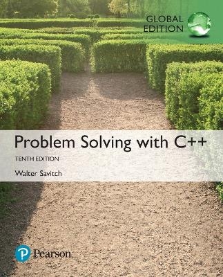 Problem Solving with C++, Global Edition - Walter Savitch