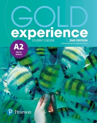 Gold Experience 2nd Edition A2 Student's Book - Kathryn Alevizos, Suzanne Gaynor