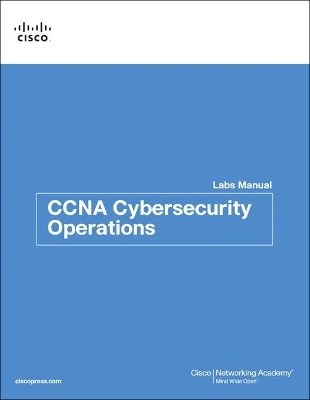 CCNA Cybersecurity Operations Lab Manual -  Cisco Networking Academy