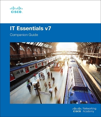 IT Essentials Companion Guide v7 -  Cisco Networking Academy