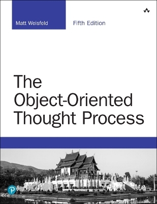 Object-Oriented Thought Process, The - Matt Weisfeld