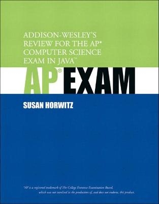 Addison-Wesley's Review for the AP Computer Science Exam in Java - Susan Horwitz