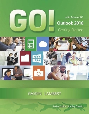 GO! with Microsoft Outlook 2016 Getting Started - Shelley Gaskin, Joan Lambert