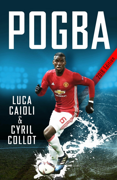 Pogba -  Cyril Collot,  Luca Caioli