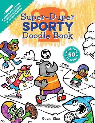 Super-Duper Sporty Doodle Book - Ryan Sias