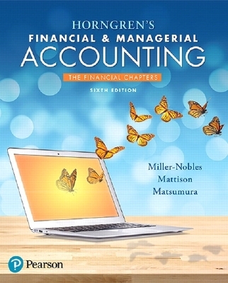 Horngren's Financial & Managerial Accounting - Tracie Miller-Nobles, Brenda Mattison, Ella Mae Matsumura