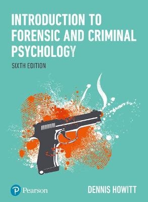 Introduction to Forensic and Criminal Psychology - Dennis Howitt