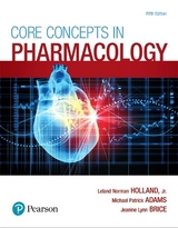 Core Concepts in Pharmacology - Holland, Leland; Adams, Michael; Brice, Jeanine