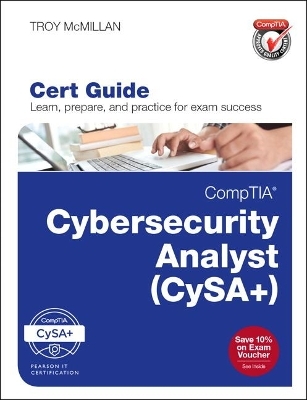 CompTIA Cybersecurity Analyst (CySA+) Cert Guide - Troy McMillan