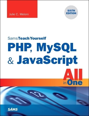 PHP, MySQL & JavaScript All in One, Sams Teach Yourself - Julie Meloni