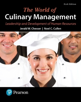 World of Culinary Management, The - Jerald Chesser, Noel Cullen