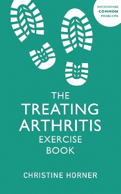 Treating Arthritis Exercise Book - Christine Horner