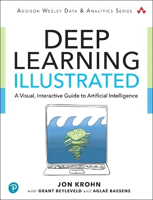 Deep Learning Illustrated - Jon Krohn, Grant Beyleveld, Aglaé Bassens