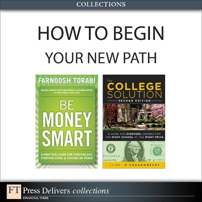 How to Begin Your New Path (Collection) - Farnoosh Torabi, Lynn O'Shaughnessy