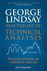 George Lindsay and the Art of Technical Analysis - Carlson, Ed