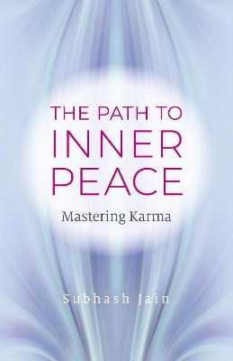 Path to Inner Peace, The - Subhash Jain