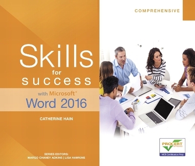 Skills for Success with Microsoft Word 2016 Comprehensive - Catherine Hain, Margo Adkins, Lisa Hawkins