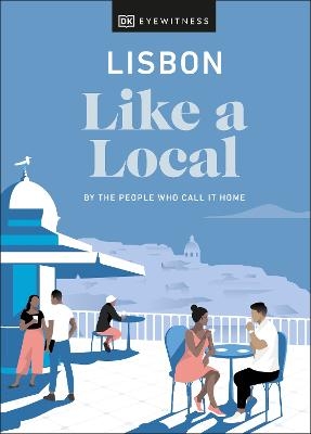 Lisbon Like a Local - Lucy Bryson, Joana Taborda,  DK Travel