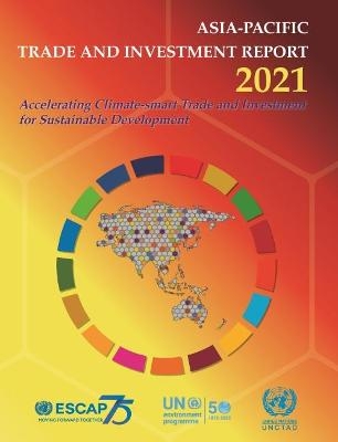 Asia-Pacific trade and investment report 2021 -  United Nations: Economic and Social Commission for Asia and the Pacific