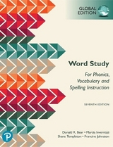 Word Study: for Phonics, Vocabulary, and Spelling Instruction, Global Edition, 7th edition - Bear, Donald; Invernizzi, Marcia; Templeton, Shane; Johnston, Francine