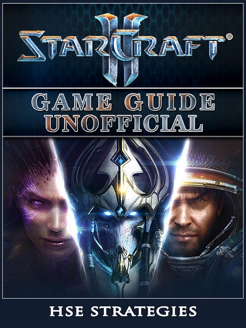 StarCraft 2 Game Guide Unofficial -  HSE Strategies