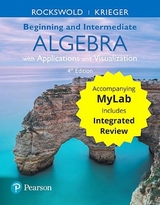 Beginning and Intermediate Algebra with Applications & Visualization with Integrated Review and Worksheets plus MyLab Math -- Title-Specific Access Card Package - Rockswold, Gary; Krieger, Terry