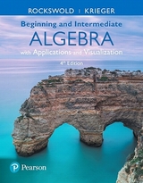 Beginning and Intermediate Algebra with Applications & Visualization - Rockswold, Gary; Krieger, Terry