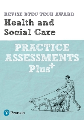 Pearson REVISE BTEC Tech Award Health and Social Care Practice exams and Plus - for 2025 and 2026 exams - Elizabeth Haworth