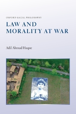 Law and Morality at War - Adil Ahmad Haque