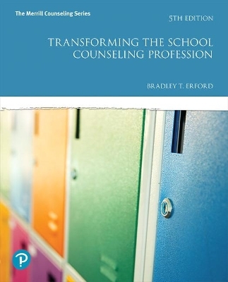 Transforming the School Counseling Profession plus MyLab Counseling with Enhanced Pearson eText -- Access Card Package - Bradley Erford