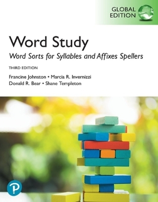 Word Sorts for Syllables and Affixes Spellers, Global Edition - Francine Johnston, Marcia Invernizzi, Donald Bear, Shane Templeton