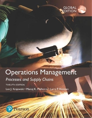 Operations Management: Processes and Supply Chains plus Pearson MyLab Operations Management with Pearson eText, Global Edition - Lee Krajewski, Naresh Malhotra, Larry Ritzman